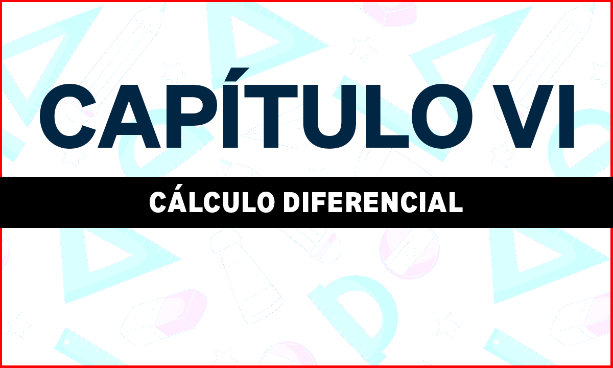 CAPÍTULO VI – CÁLCULO DIFERENCIAL